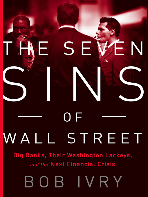 Title details for The Seven Sins of Wall Street by Bob Ivry - Available